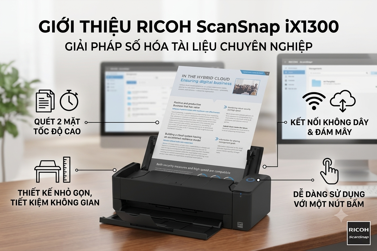 Ricoh ScanSnap iX1300: Giải pháp Quét Tài liệu Nhỏ gọn, Thông minh